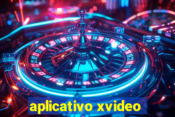 aplicativo xvideo